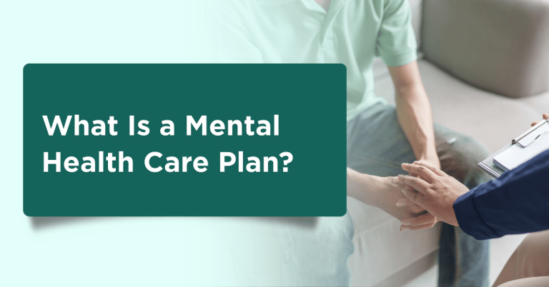 What Is a Mental Health Care Plan and How Can It Help You?