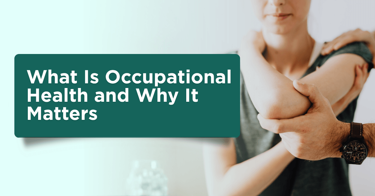 What Is Occupational Health and Why It Matters