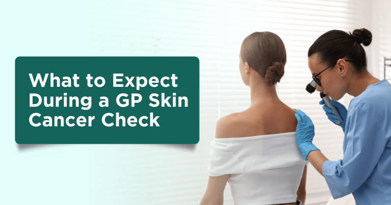 What to Expect During a GP Skin Cancer Check